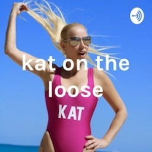 Kat on the Loose