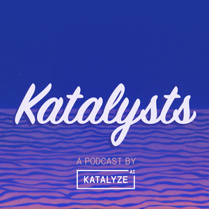 Katalysts - A Podcast by Katalyze AI