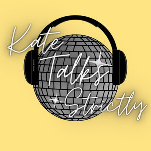 Kate Talks Strictly