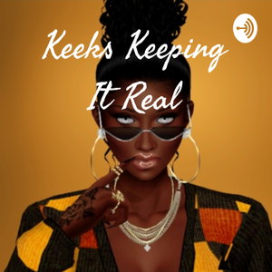 Keeks Keeping It Real
