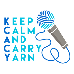 Keep Calm and Carry Yarn: A Knitting and Crochet Podcast