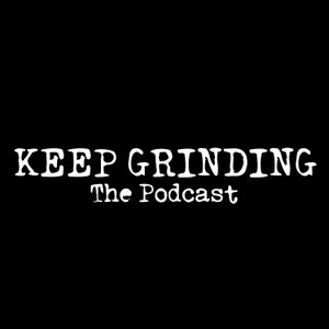 Keep Grinding The Podcast