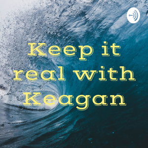 Keep it real with Keagan