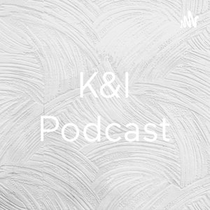 K&I Podcast