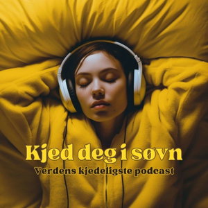 Kjed deg i søvn - verdens kjedeligste podcast