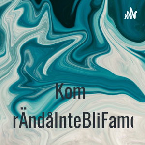 KommerÄndåInteBliFamous