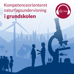 Kompetenceorienteret naturfagsundervisning i grundskolen