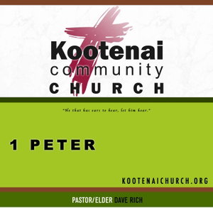 Kootenai Church Morning Worship: 1 Peter