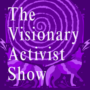 KPFA - The Visionary Activist Show