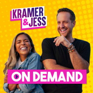 Kramer & Jess On Demand Podcast