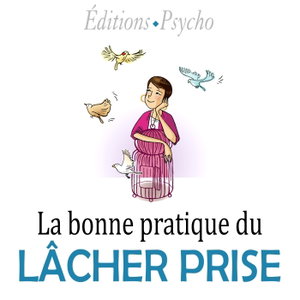 La bonne pratique du Lâcher Prise