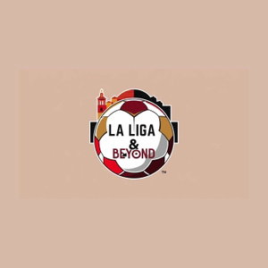 La Liga and Beyond Podcast