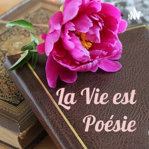 La Vie est Poésie
