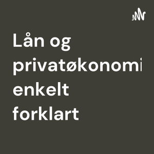 Lån og privatøkonomi enkelt forklart 