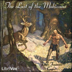 Last of the Mohicans - A Narrative of 1757 (version 2), The by James Fenimore Cooper (1789 - 1851)