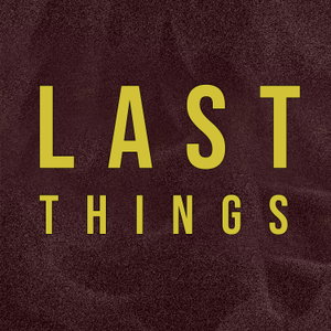 Last Things