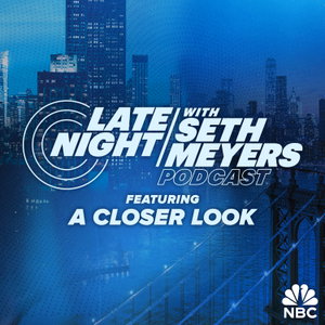 Late Night with Seth Meyers Podcast