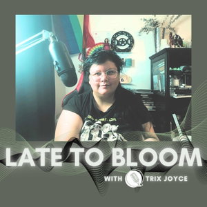 Late to Bloom