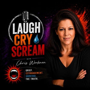 Laugh, Cry, Scream: Life with Grief & Estrangement