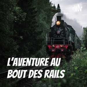 L'aventure au bout des rails
