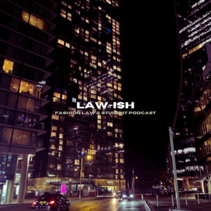 Law-ish: Fashion Law & Law Student Podcast