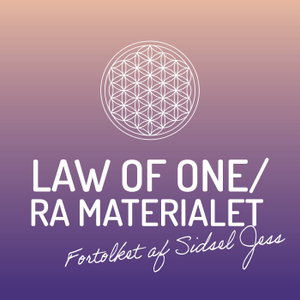 Law of One/ Ra Materialet fortolket af Sidsel Jess