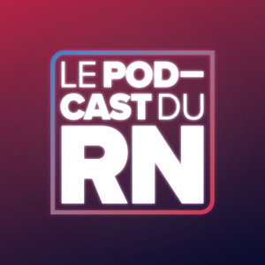 Le Podcast du RN