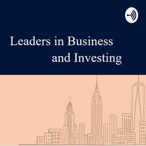 Leaders in Business and Investing