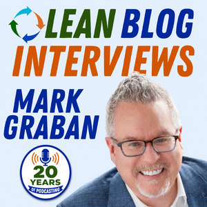 Lean Blog Interviews: Real-World Lean Leadership Conversations in Healthcare and Beyond