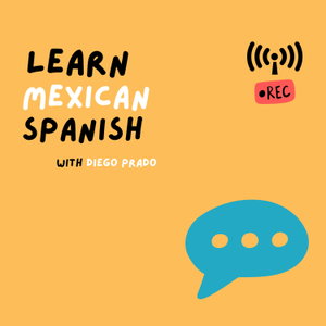 Learn Mexican Spanish with Diego
