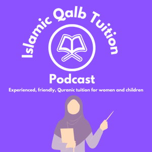 Learn Quran with Islamic Qalb Tuition - Teaching women and children how to recite the Quran 