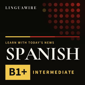 Learn Spanish B1+ | Intermediate Spanish News, Daily