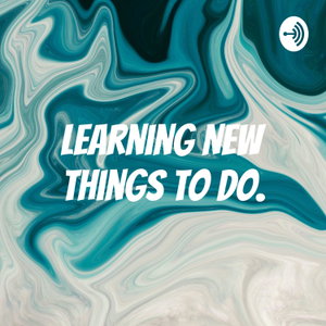 Learning How to do New Things