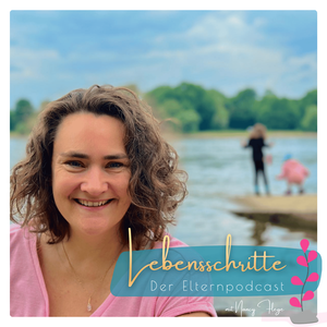 Lebensschritte – Kreativer & selbstbestimmter Familienalltag mit Eltern-Coach Nancy