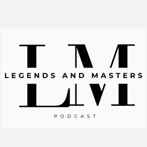 Legends and Masters Podcast