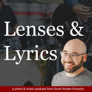 Photography and Music - Lenses & Lyrics