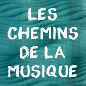 Les chemins de la musique