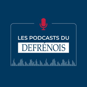 Les podcasts du Defrénois : Profession Notaire & Actualités Notaires