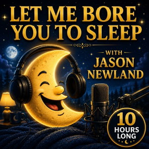 Let me bore you to sleep (10 Hours Long)