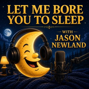 Let me bore you to sleep (Jason Newland)