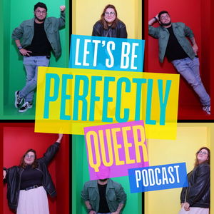 Let's be perfectly Queer Podcast