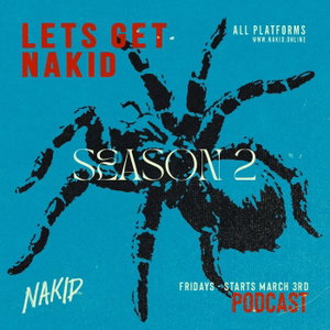 LETS GET NAKID - PODCAST