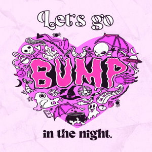 Lets Go Bump In The Night