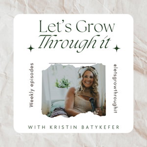 Let's Grow Through it 