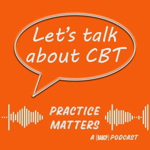 Let's Talk about CBT- Practice Matters