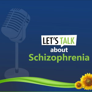 LET'S TALK about Schizophrenia