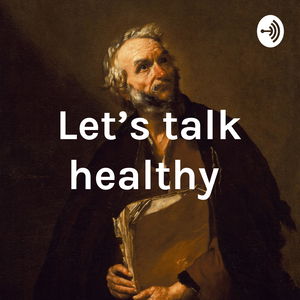 Let's talk healthy