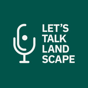 Let's Talk Landscape - Der Podcast zur Landschaftsarchitektur