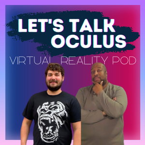 Let‘s Talk Oculus: A VR Podcast
