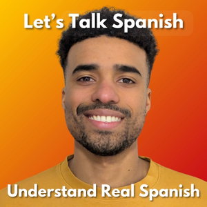 Let’s Talk Spanish | Understand Real Spanish with Confidence